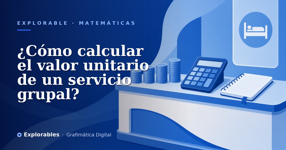 ¿Cómo calcular el valor unitario de un servicio grupal?